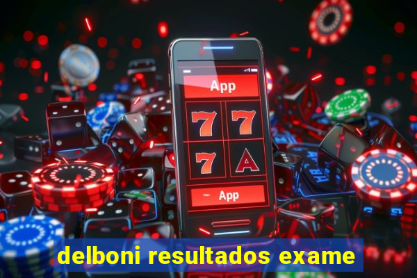 delboni resultados exame